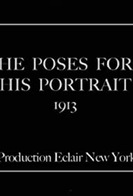 He Poses for His Portrait (1913)